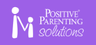Positive Parenting Solutions