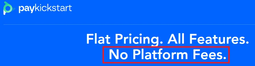 paykickstart no platform feee.webp